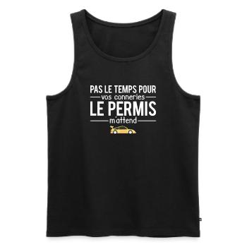 Pas le temps pour vos conneries permis de conduire - Débardeur bio Premium Homme - noir - Devant - AI Model Male 178 light (178cm)