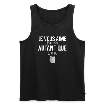 Je vous aime mais pas autant que le café humour - Débardeur bio Premium Homme - noir - Devant - Michal (187cm)
