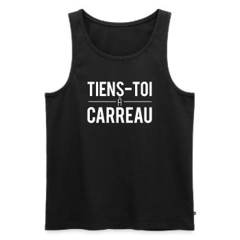 Tiens toi à carreau phrase expression humour - Débardeur bio Premium Homme - noir - Devant - Michal (187cm)