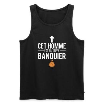 Cet homme est un super banquier humour métier - Débardeur bio Premium Homme - noir - Devant - Michal (187cm)
