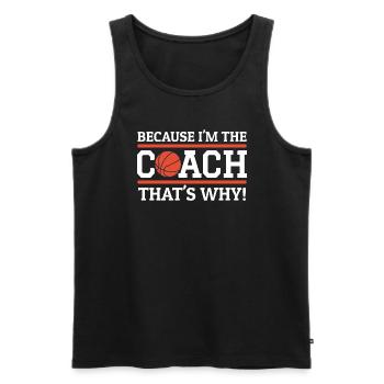 Because I'm The Coach That's Why Funny Basketball - Männer Premium Bio Tank Top - Schwarz - Vorne - Michal (187cm)