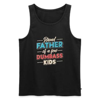 Papa Geschenkidee Fun Father Of A Few Dumbass Kids - Männer Premium Bio Tank Top - Schwarz - Vorne - Michal (187cm)