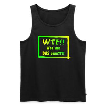 WTF!! Was war DAS denn?!?! - Männer Premium Bio Tank Top - Schwarz - Vorne - Michal (187cm)