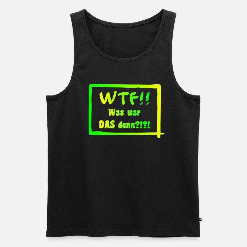 WTF!! Was war DAS denn?!?! - Männer Premium Bio Tank Top - Schwarz