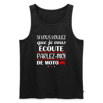 Si vous voulez que je vous écoute moto, motard - Débardeur bio Premium Homme - noir - Devant - Michal (187cm)