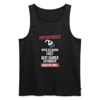 Montag Arbeit Schule Dusche Morgenmuffel Humor - Männer Premium Bio Tank Top - Schwarz - Vorne - Michal (187cm)