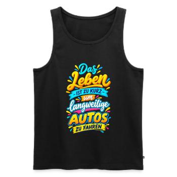 Das Leben ist zu kurz für langweilige Autos - Männer Premium Bio Tank Top - Schwarz - Vorne - Michal (187cm)