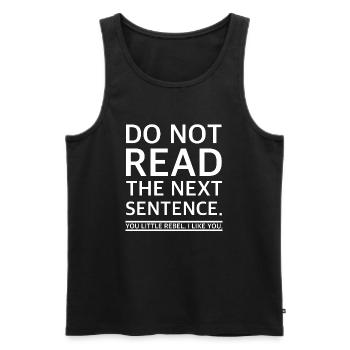 Don't read the next sentence | funny sayings - Men's Premium Organic Tank Top - black - Front - AI Model Male 178 light (178cm)