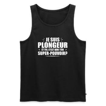 Je suis Plongeur. C'est quoi ton super pouvoir ? - Débardeur bio Premium Homme - noir - Devant - Michal (187cm)