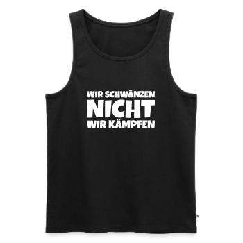 wir schwänzen nicht, wir kämpfen! - Männer Premium Bio Tank Top - Schwarz - Vorne - Michal (187cm)