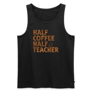 Half Coffee Half Teacher - Men's Premium Organic Tank Top - black - Front - AI Model Male 178 light (178cm)