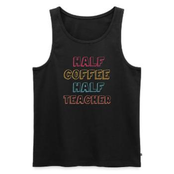 Half Coffee Half Teacher - Men's Premium Organic Tank Top - black - Front - AI Model Male 178 light (178cm)