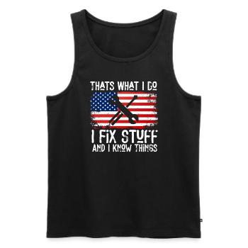 That's What I Do I Fix Stuff And I Know Things - Männer Premium Bio Tank Top - Schwarz - Vorne - Michal (187cm)