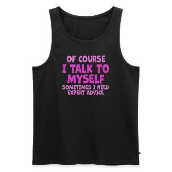 Of Course, I Talk to Myself Sometimes. I Need - Männer Premium Bio Tank Top - Schwarz - Vorne - Michal (187cm)