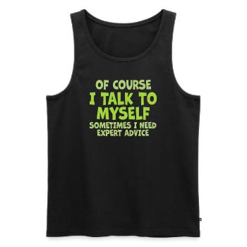 Of Course, I Talk to Myself Sometimes. I Need - Männer Premium Bio Tank Top - Schwarz - Vorne - Michal (187cm)