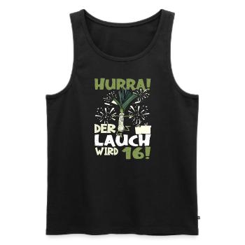 Hurra! Der Lauch Wird 16! Teenager Endlich - Männer Premium Bio Tank Top - Schwarz - Vorne - Michal (187cm)