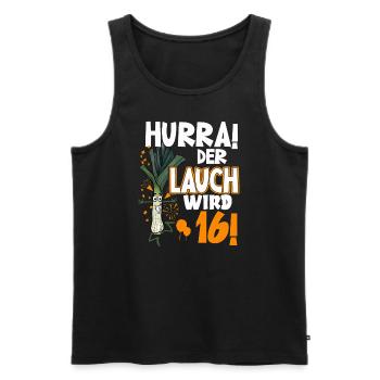 Hurra! Der Lauch Wird 16! Teenager Endlich - Männer Premium Bio Tank Top - Schwarz - Vorne - Michal (187cm)