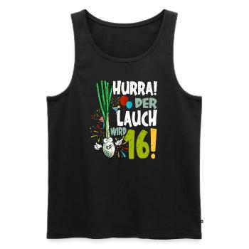 Hurra! Der Lauch Wird 16! Teenager Endlich - Männer Premium Bio Tank Top - Schwarz - Vorne - Michal (187cm)