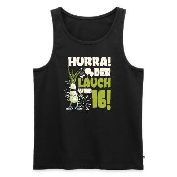 Hurra! Der Lauch Wird 16! Teenager Endlich - Männer Premium Bio Tank Top - Schwarz - Vorne - Michal (187cm)
