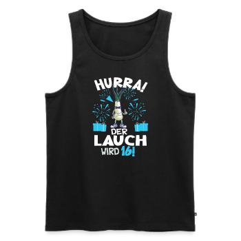 Hurra! Der Lauch Wird 16! Teenager Endlich - Männer Premium Bio Tank Top - Schwarz - Vorne - Michal (187cm)