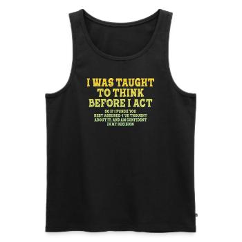 I Was Taught To Think Before Sarcasm - Men's Premium Organic Tank Top - black - Front - AI Model Male 178 light (178cm)