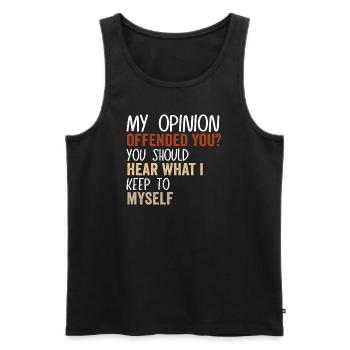 My Opinion Offended You Shirt Adult Humor Novelty - Men's Premium Organic Tank Top - black - Front - Michal (187cm)