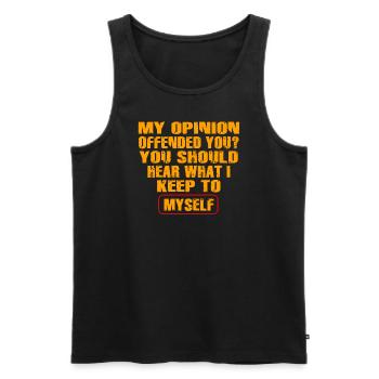 My Opinion Offended You Shirt Adult Humor Novelty - Männer Premium Bio Tank Top - Schwarz - Vorne - Michal (187cm)