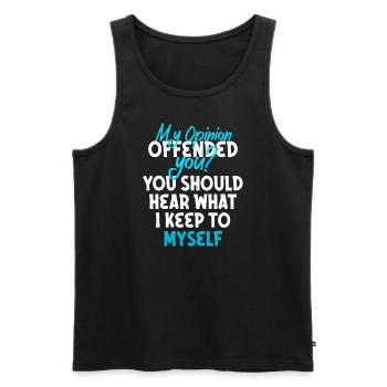 My Opinion Offended You Shirt Adult Humor Novelty - Men's Premium Organic Tank Top - black - Front - Michal (187cm)