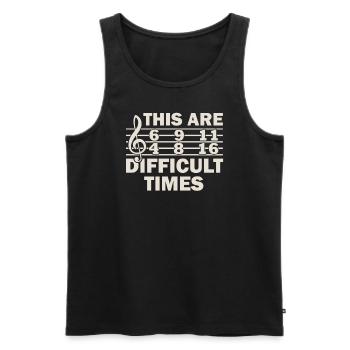 These Are Difficult Times Funny Music Pun - Men's Premium Organic Tank Top - black - Front - AI Model Male 178 light (178cm)