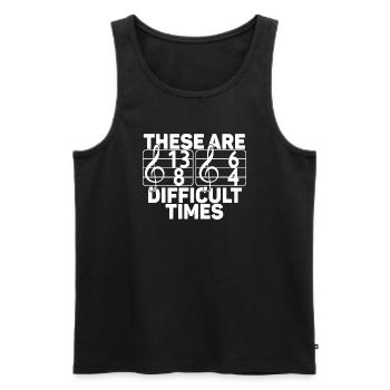 These Are Difficult Times Funny Music Pun - Men's Premium Organic Tank Top - black - Front - AI Model Male 178 light (178cm)