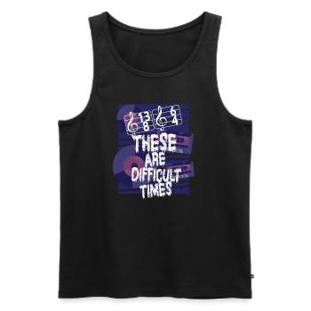 These Are Difficult Times Funny Music Pun - Men's Premium Organic Tank Top - black - Front - AI Model Male 178 light (178cm)
