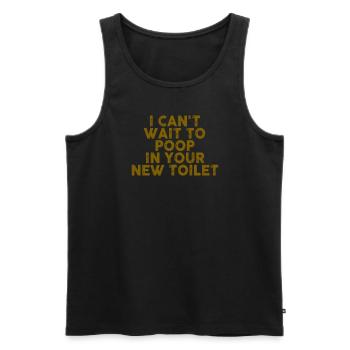 Ich kann es kaum erwarten, in deine neue Toilette zu - Männer Premium Bio Tank Top - Schwarz - Vorne - Michal (187cm)