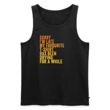 Sorry Im Late Housewife Cleaning Housemaker - Men's Premium Organic Tank Top - black - Front - Michal (187cm)