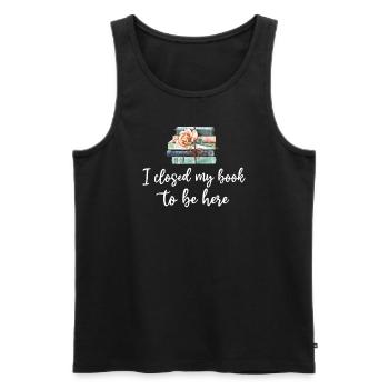 Ich habe mein Buch geschlossen, um hier zu sein Bücherwurm lustiger Spruch - Männer Premium Bio Tank Top - Schwarz - Vorne - AI Model Male 178 light (178cm)
