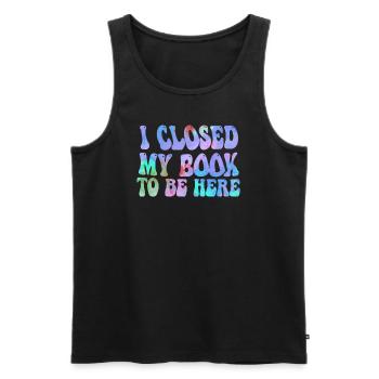 Ich habe mein Buch geschlossen, um hier zu sein Bücherwurm lustiger Spruch - Männer Premium Bio Tank Top - Schwarz - Vorne - AI Model Male 178 light (178cm)