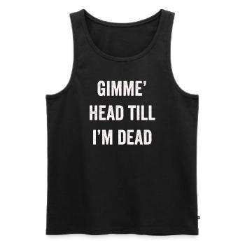 Gib mir den Kopf, bis ich tot bin, Liebhaber der 80er - Männer Premium Bio Tank Top - Schwarz - Vorne - AI Model Male 178 light (178cm)