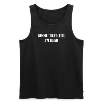 Gib mir den Kopf, bis ich tot bin, Liebhaber der 80er - Männer Premium Bio Tank Top - Schwarz - Vorne - AI Model Male 178 light (178cm)
