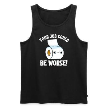 Your Job Could Be Worse Toilet Paper Workplace - Men's Premium Organic Tank Top - black - Front - Michal (187cm)