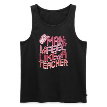 Man I Feel like a Teacher - Men's Premium Organic Tank Top - black - Front - Michal (187cm)