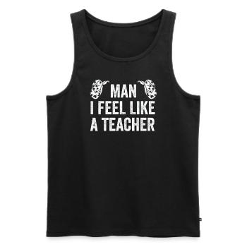 Man I Feel like a Teacher - Men's Premium Organic Tank Top - black - Front - Michal (187cm)