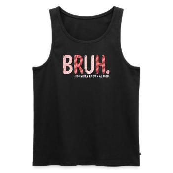 Bruh Formerly Known As Mom - Men's Premium Organic Tank Top - black - Front - AI Model Male 178 light (178cm)
