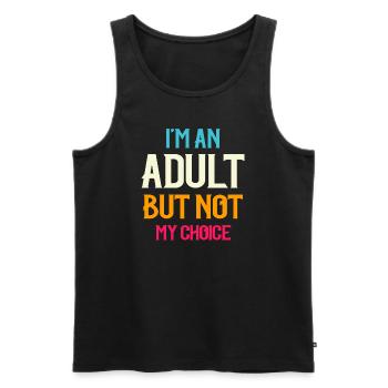Ich bin erwachsen, aber nicht freiwillig - Männer Premium Bio Tank Top - Schwarz - Vorne - AI Model Male 178 light (178cm)