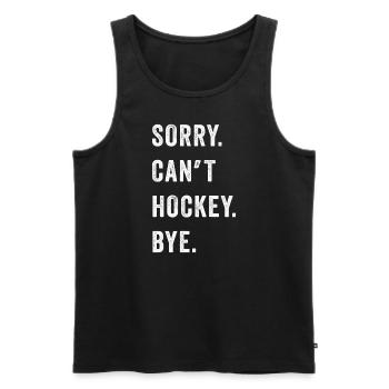 Sorry Can't Hockey Bye Hockey Lover - Men's Premium Organic Tank Top - black - Front - Michal (187cm)