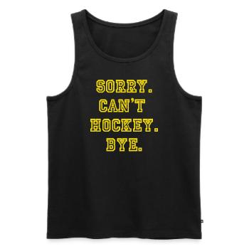 Sorry Can't Hockey Bye Hockey Lover - Men's Premium Organic Tank Top - black - Front - Michal (187cm)
