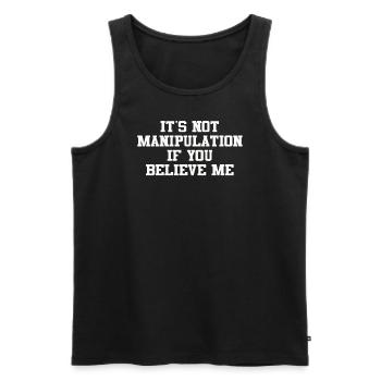 Not Manipulation If You Believe - Men's Premium Organic Tank Top - black - Front - AI Model Male 178 light (178cm)