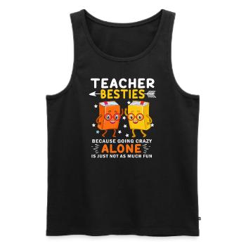 Teacher Besties Because Going Crazy - Men's Premium Organic Tank Top - black - Front - Michal (187cm)