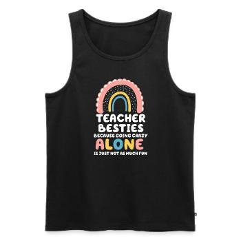 Teacher Besties Because Going Crazy - Men's Premium Organic Tank Top - black - Front - Michal (187cm)