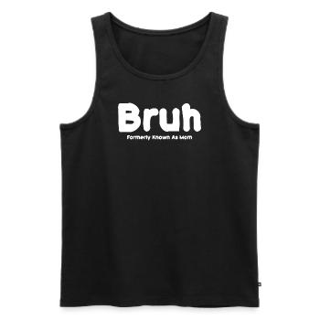 Bruh, früher bekannt als Mama - Männer Premium Bio Tank Top - Schwarz - Vorne - Michal (187cm)