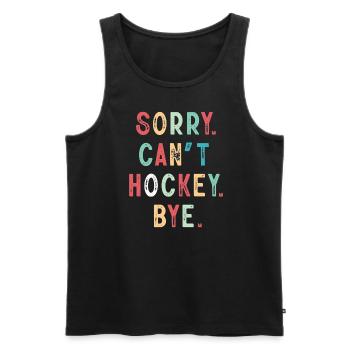 Sorry Can't Hockey Bye Hockey Lover - Men's Premium Organic Tank Top - black - Front - Michal (187cm)