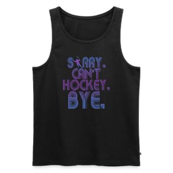 Sorry Can't Hockey Bye Hockey Lover - Men's Premium Organic Tank Top - black - Front - Michal (187cm)